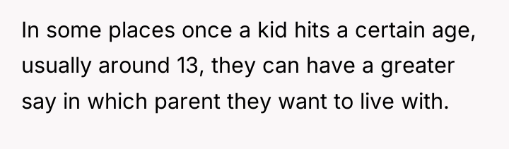 In some places once a kid hits a certain age,...