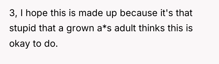 3, I hope this is made up because it's that...