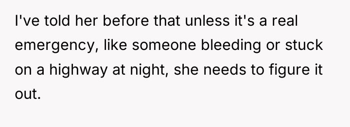 I've told her before that unless it's a real emergency,...