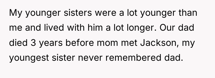 My younger sisters were a lot younger than me and...