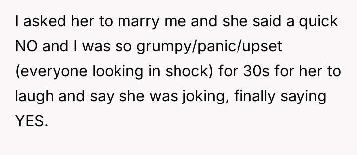 I asked her to marry me and she said a...