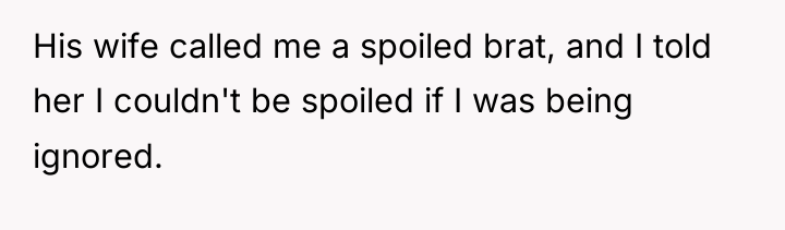 His wife called me a spoiled brat, and I told...