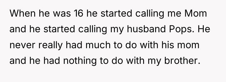 When he was 16 he started calling me Mom and...
