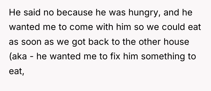 He said no because he was hungry, and he wanted...