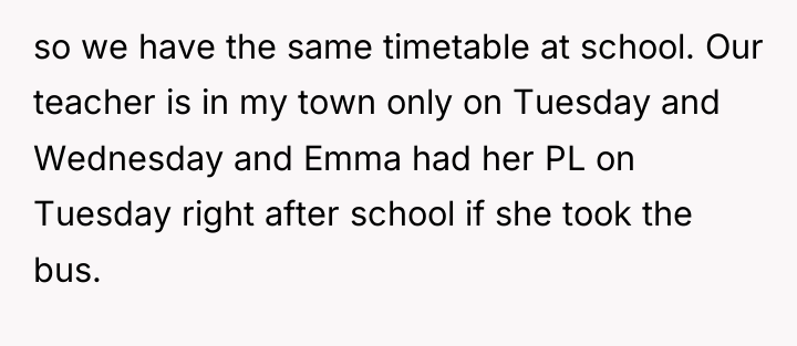 so we have the same timetable at school. Our teacher...