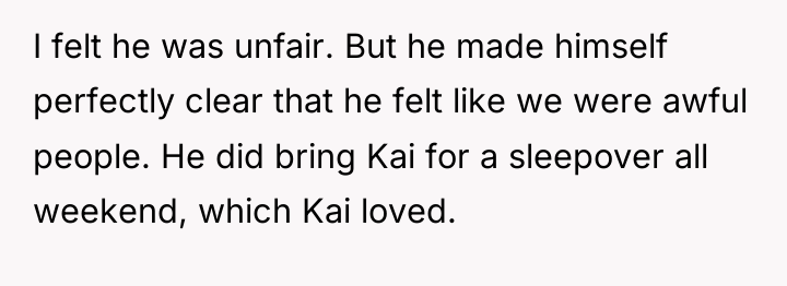 I felt he was unfair. But he made himself perfectly...