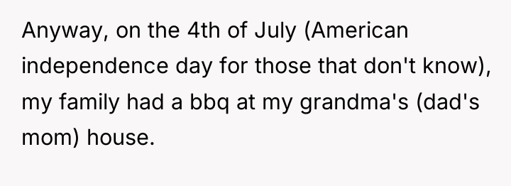 Anyway, on the 4th of July (American independence day for...