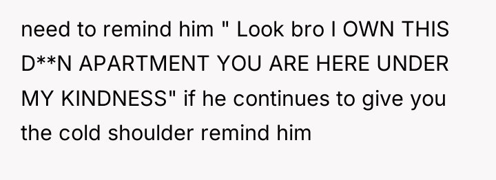 need to remind him " Look bro I OWN THIS...