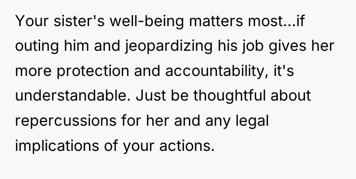 Your sister's well-being matters most...if outing him and jeopardizing his...