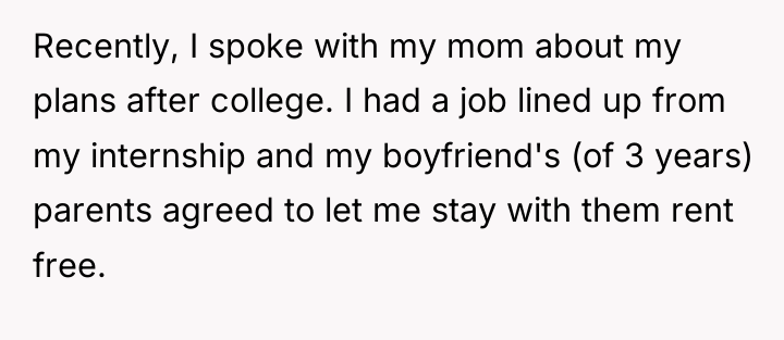Recently, I spoke with my mom about my plans after...