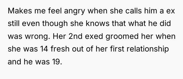 Makes me feel angry when she calls him a ex...