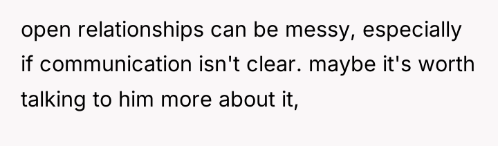 open relationships can be messy, especially if communication isn't clear....