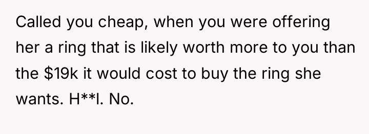 Called you cheap, when you were offering her a ring...