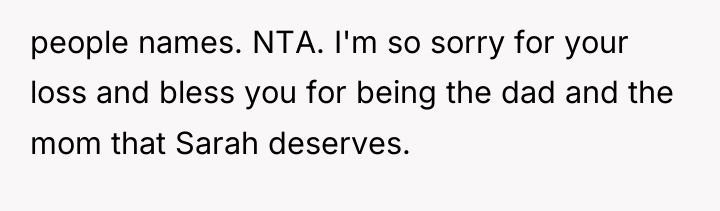 people names. NTA. I'm so sorry for your loss and...