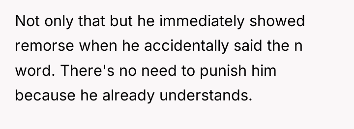 Not only that but he immediately showed remorse when he...