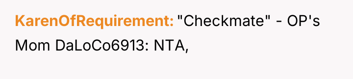 KarenOfRequirement "Checkmate" - OP's Mom DaLoCo6913: NTA,