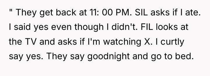 " They get back at 11: 00 PM. SIL asks...