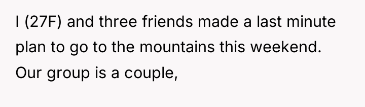 I (27F) and three friends made a last minute plan...