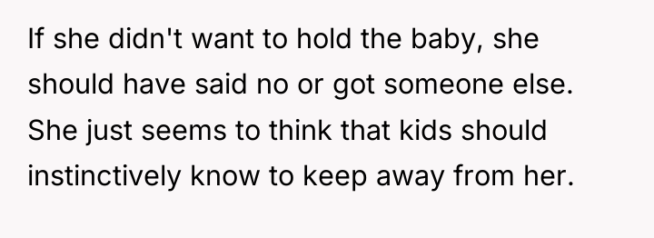If she didn't want to hold the baby, she should...