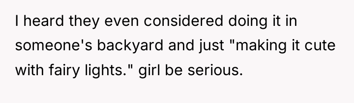 I heard they even considered doing it in someone's backyard...