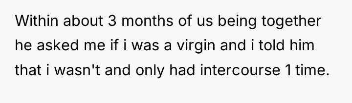 Within about 3 months of us being together he asked...