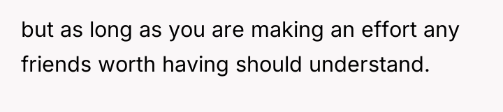 but as long as you are making an effort any...
