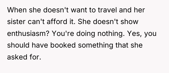 When she doesn't want to travel and her sister can't...