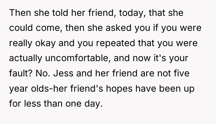 Then she told her friend, today, that she could come,...