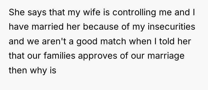 She says that my wife is controlling me and I...