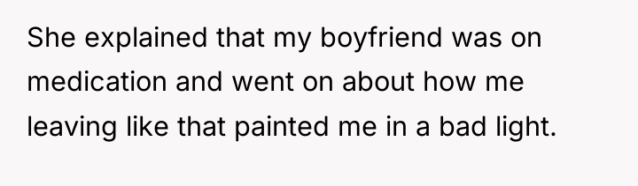 She explained that my boyfriend was on medication and went...