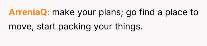 ArreniaQ make your plans; go find a place to move,...