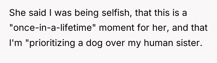 She said I was being selfish, that this is a...