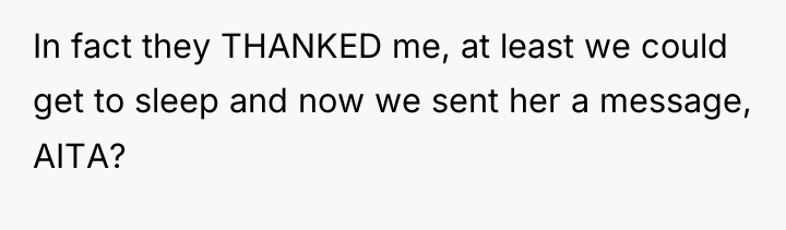 In fact they THANKED me, at least we could get...