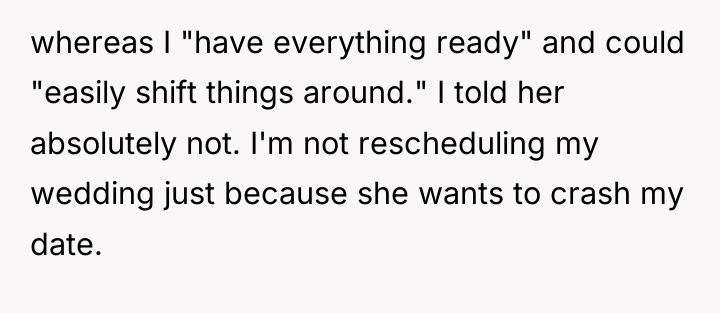 whereas I "have everything ready" and could "easily shift things...