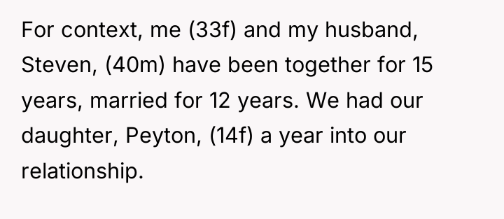 For context, me (33f) and my husband, Steven, (40m) have...