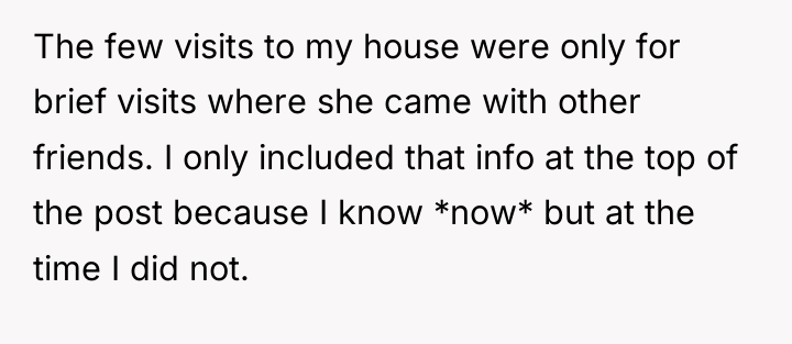 The few visits to my house were only for brief...