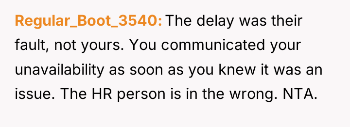 Regular_Boot_3540 The delay was their fault, not yours. You communicated...