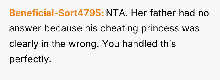 Beneficial-Sort4795 NTA. Her father had no answer because his cheating...