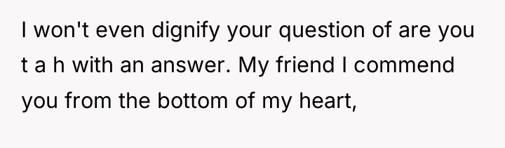 I won't even dignify your question of are you t...