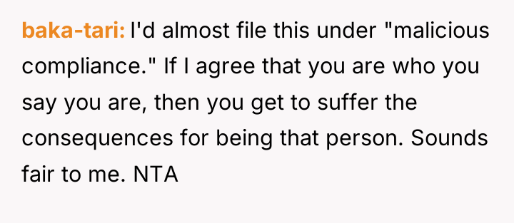baka-tari I'd almost file this under "malicious compliance." If I...