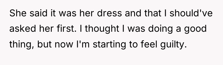 She said it was her dress and that I should've...