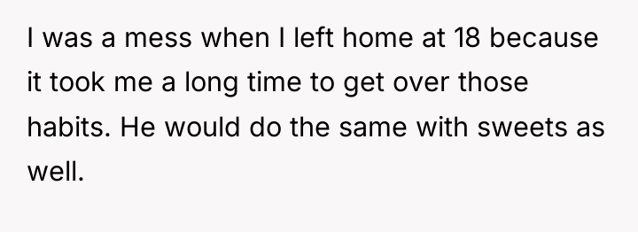 I was a mess when I left home at 18...