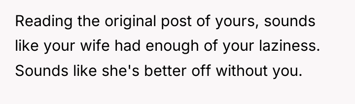 Reading the original post of yours, sounds like your wife...