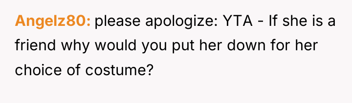 Angelz80 please apologize: YTA - If she is a friend...