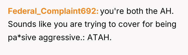 Federal_Complaint692 you're both the AH. Sounds like you are trying...