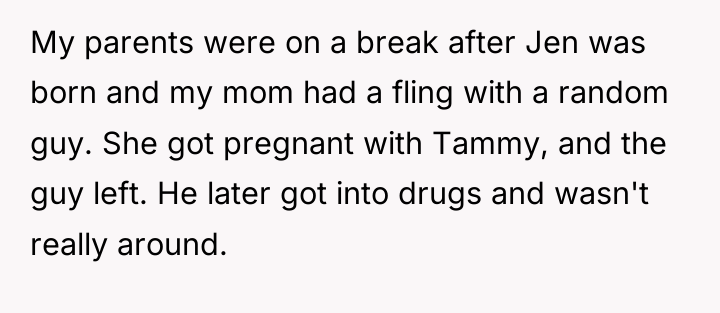 My parents were on a break after Jen was born...