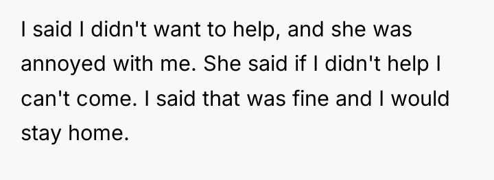 I said I didn't want to help, and she was...