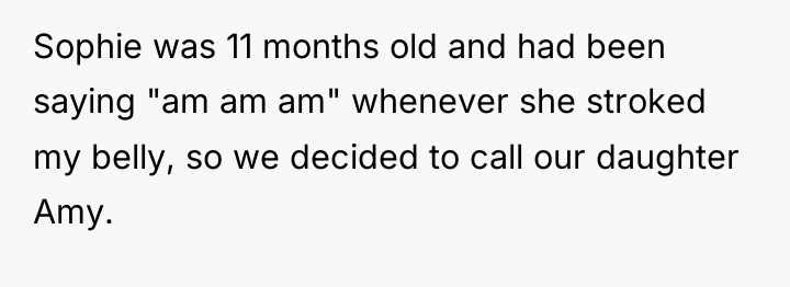 Sophie was 11 months old and had been saying "am...