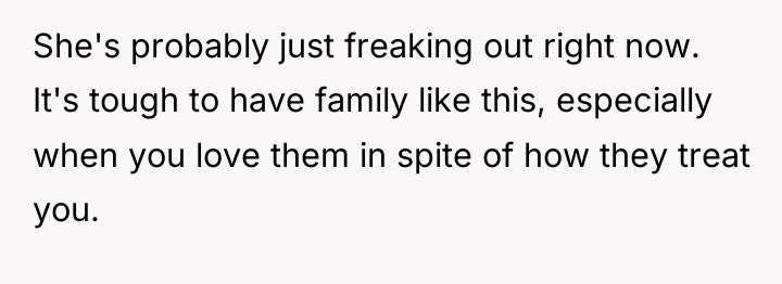 She's probably just freaking out right now. It's tough to...