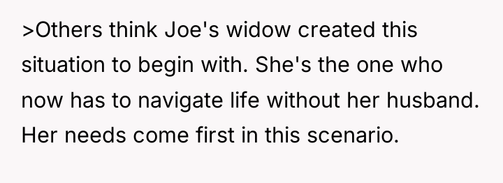 >Others think Joe's widow created this situation to begin with....